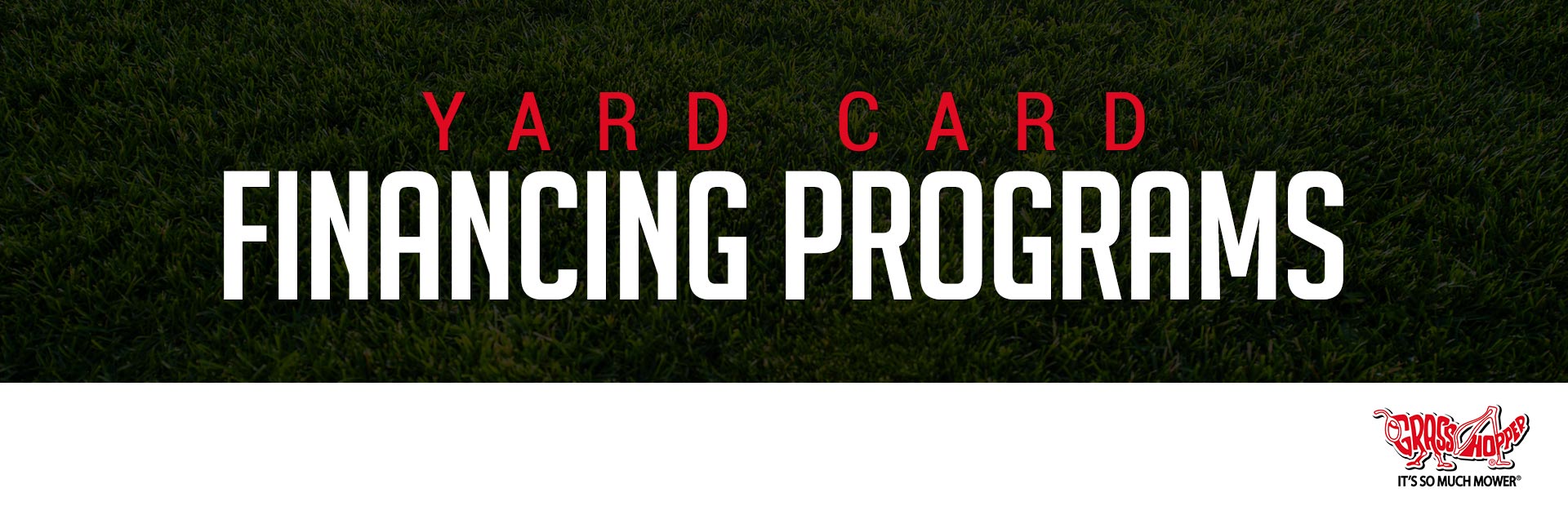 Grasshopper: Grasshopper – Yard Card Financing Programs